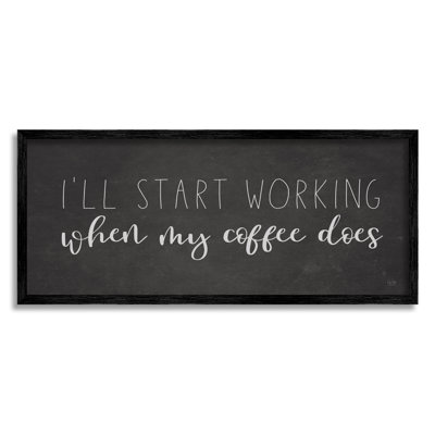 " I'll Work When Coffee Does Funny Calligraphy Sign " by Lux + Me Designs