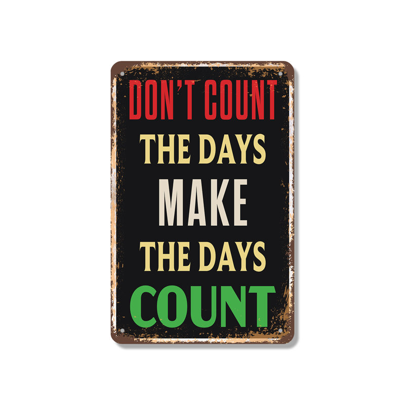 «Don't Count The Days Make The Days Count», affiche en aluminium de style rétro de 7 po x 10 po