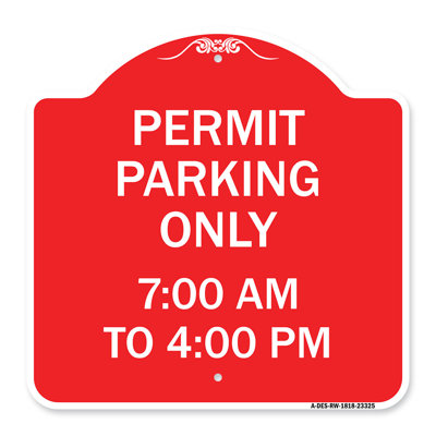 Signmission Designer Series Sign - Permit Parking Only 7-00 Am To 4-00 Pm | Red & White 18" X 24" Heavy-Gauge Aluminum Architectural Sign | Protect Your Business & Municipality | Made In The USA