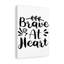Brave At Heart - Wrapped Canvas Print