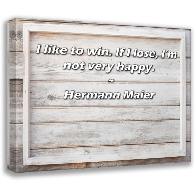 Artsy Quote "I like to win. If I lose, I’m not very happy." By Hermann Maier Gallery Wrapped Canvas