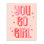 «You Go Girl» par Daphne Polselli, reproduction d'art texturée