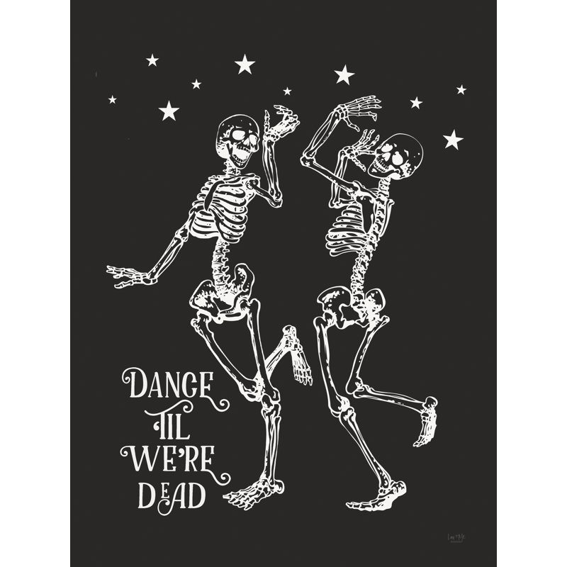 Danse jusqu'à ce que nous sommes morts sur toile par Lux + Me Designs Print, H 30 po x l 20 po