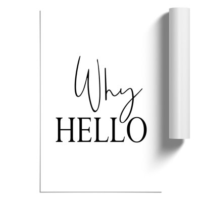 Why Hello - Unframed Typography