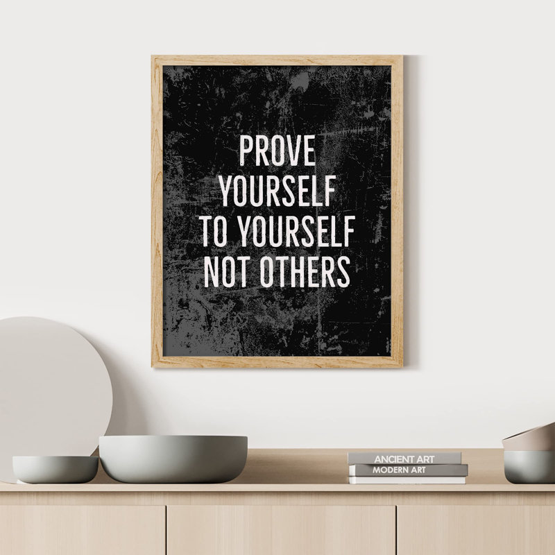 "Prove Yourself To Yourself Not d'autres Wall Art Encouragement positive, décoration murale en noir et blanc" sur papier