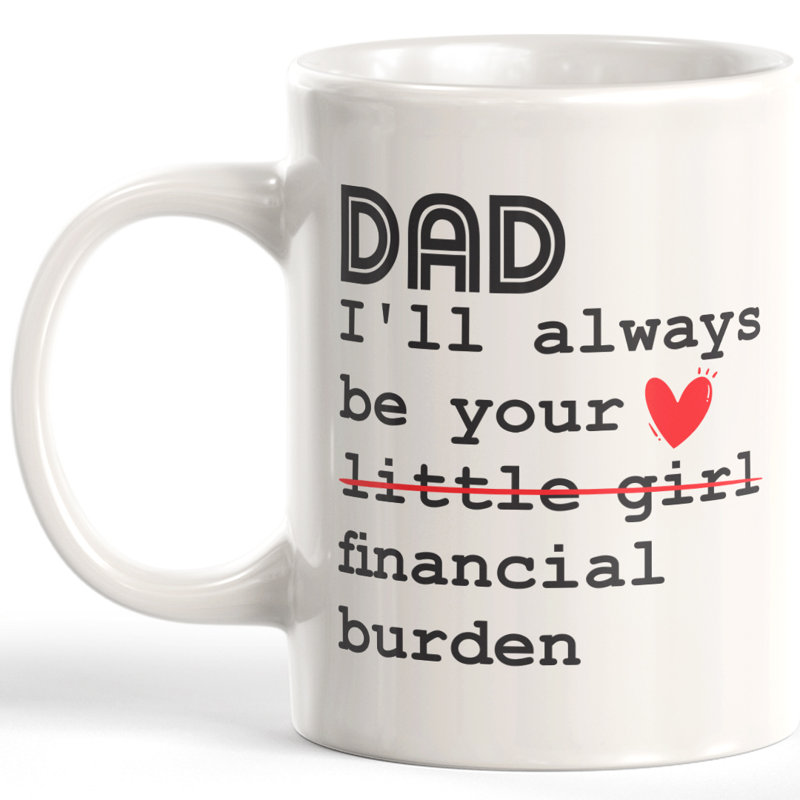 Grande tasse à café « Dad I be always be your little girl », 11 oz, Céramique