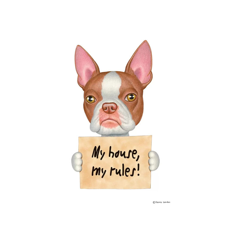 Boston Terrier My House by Danny Gordon - No Frame Print on Canvas, 101.6cm H x 66.04cm W x 1.9cm D