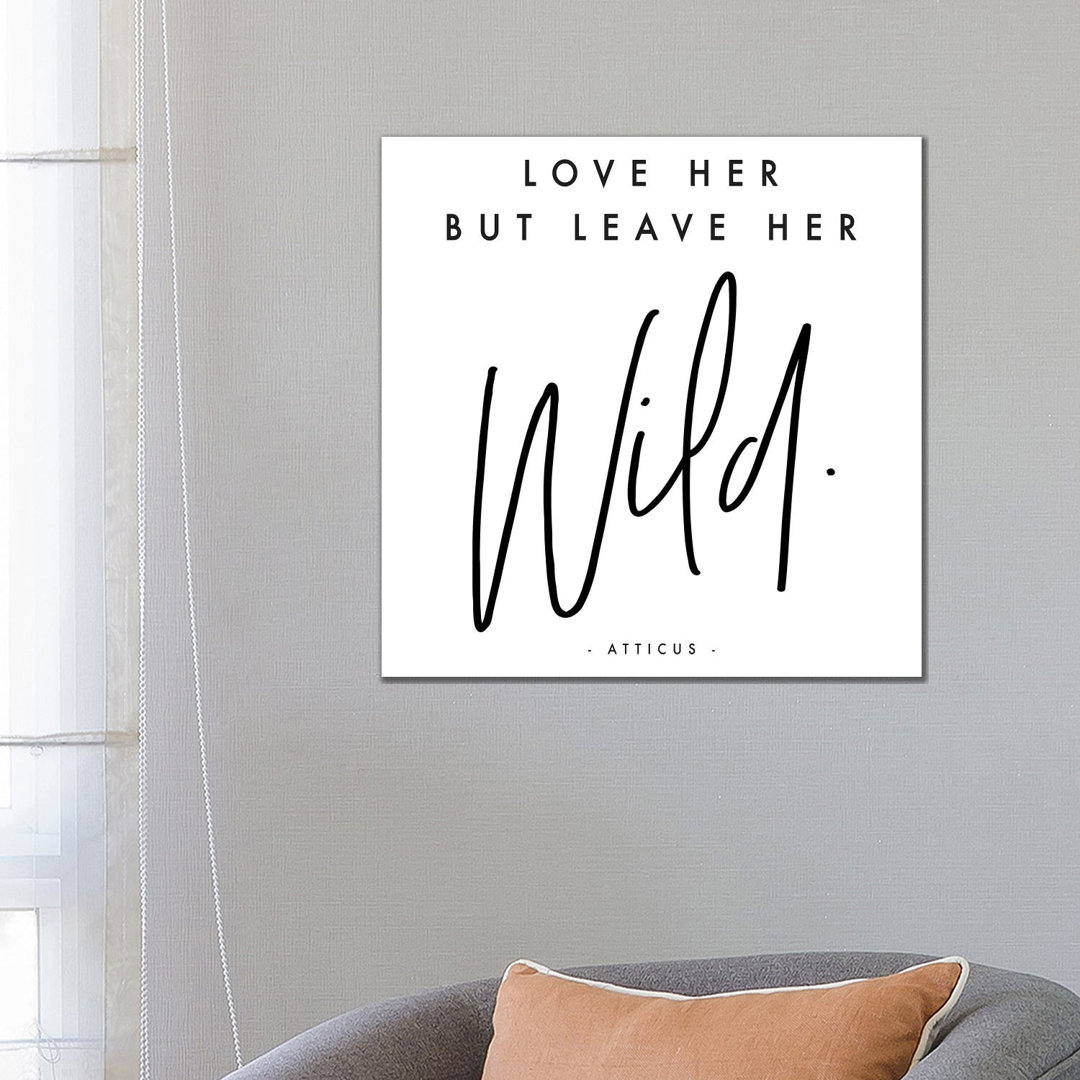 Love Her But Leave Her Wild - Atticus