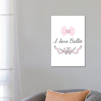 I Love Ballet by Pixy Paper - Wrapped Canvas Gallery-Wrapped Canvas Giclée