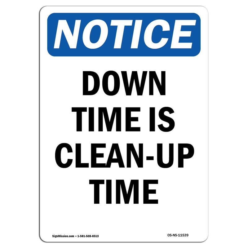 Down Time Is Clean up Time Sign or Label, 24" H x 18" W x 0.1" D