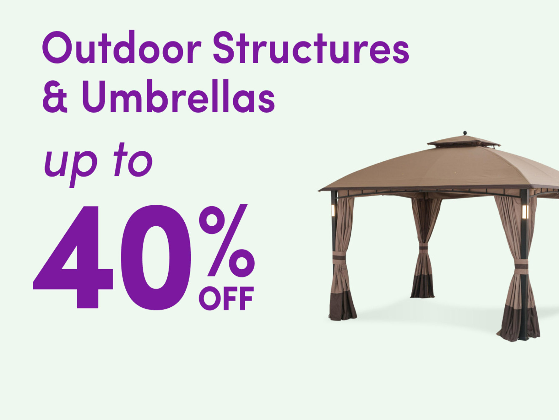 Outdoor Structures & Umbrellas up to 40% off
