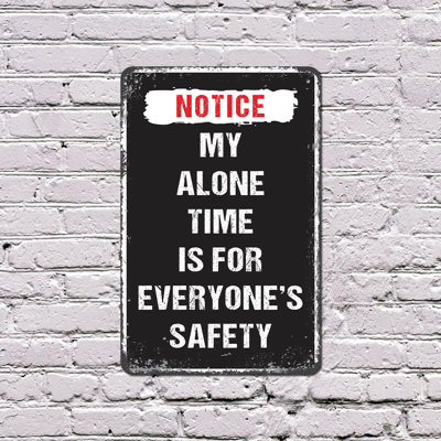 My Alone Time Is For Everyone’s Safety 10 Inch x 14 Inch Plastic Sign Kindly Do Not Disturb Durable Weatherproof Perfect for Home Offices Studies Bedrooms Fun Gift for Introverts Writers Gamers