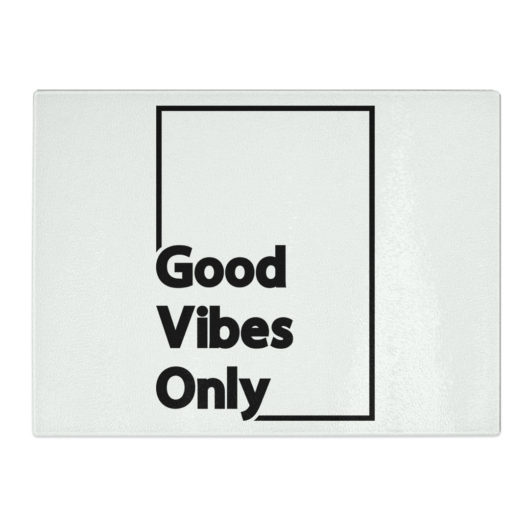 Good Vibes Only Black Border Typography Quote  Glass Chopping Board