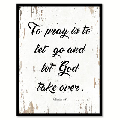 To Pray is to Let Go & Let God Take Over - Reproduction d'art textuel sur toile encadrée
