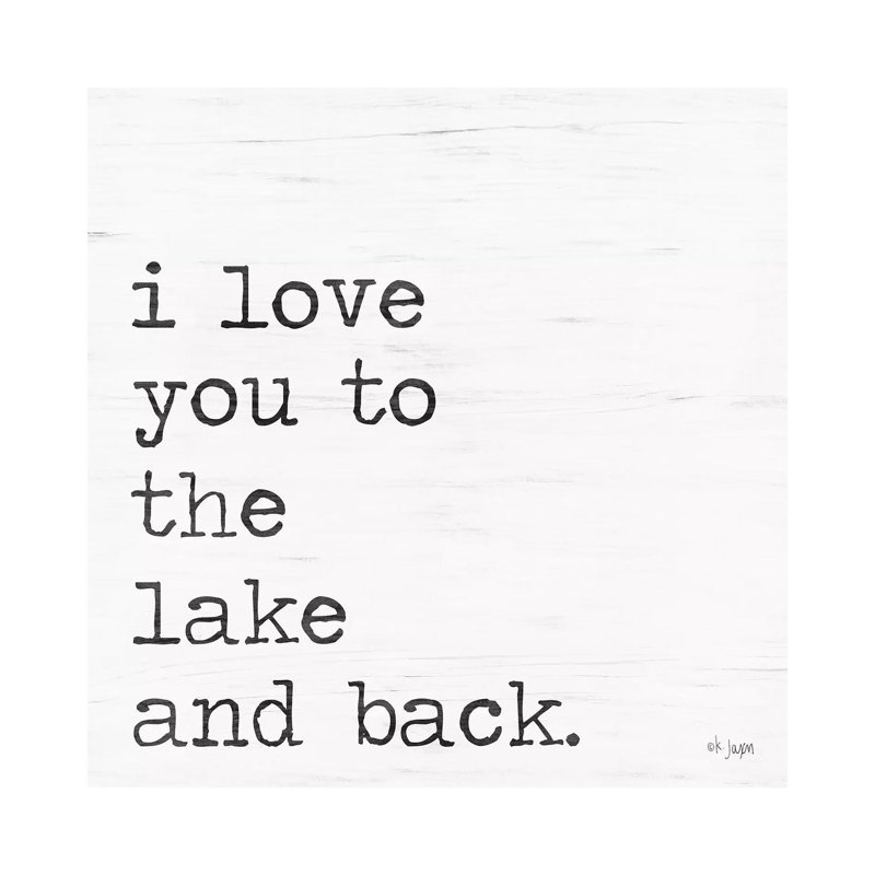 I Love You To The Lake And Back - Print on Canvas, 66.04 cm H x 66.04 cm W x 1.91 cm D, Wrapped Canvas