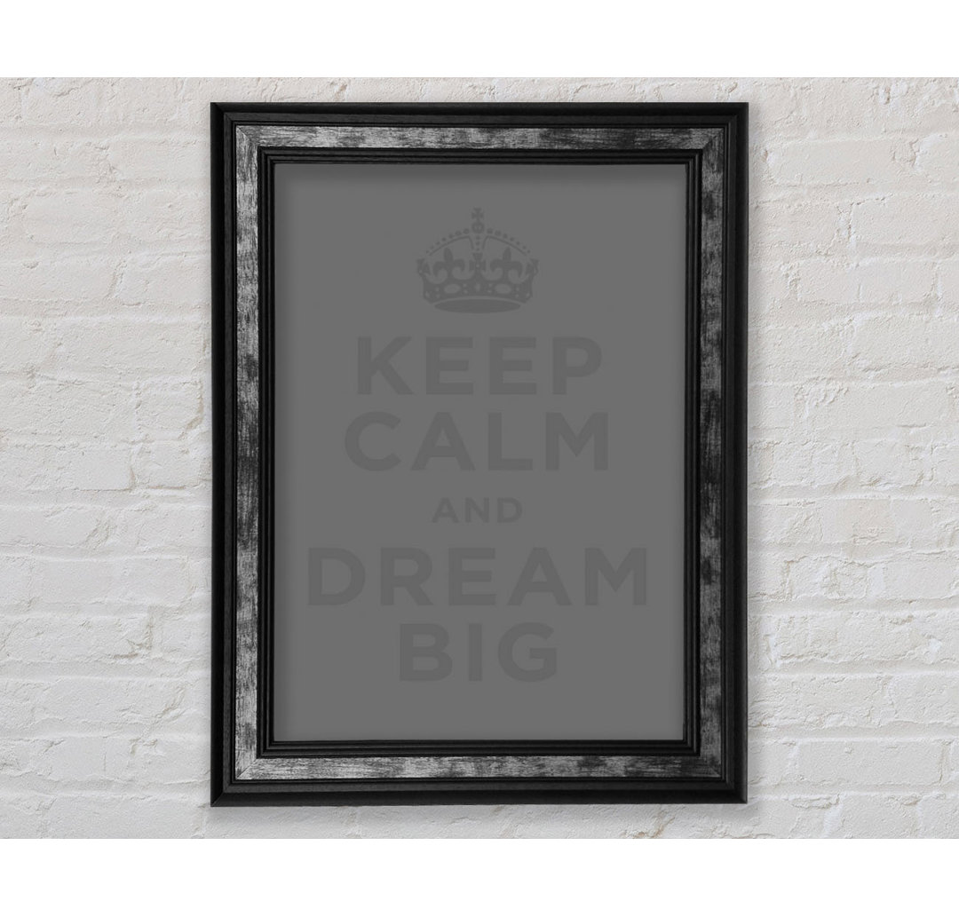 Keep Calm Dream Big - Einzelne Bilderrahmen Kunstdrucke