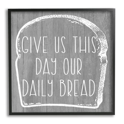 «Our Daily Bread Fun Traditional Kitchen Expression» par Daphne Polselli, reproduction d'art textuelle sur toile flottante