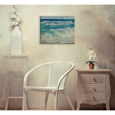 Artsy Quote "Killing a teenager would be no big deal at all." By Darrell Pitt Gallery Wrapped Canvas