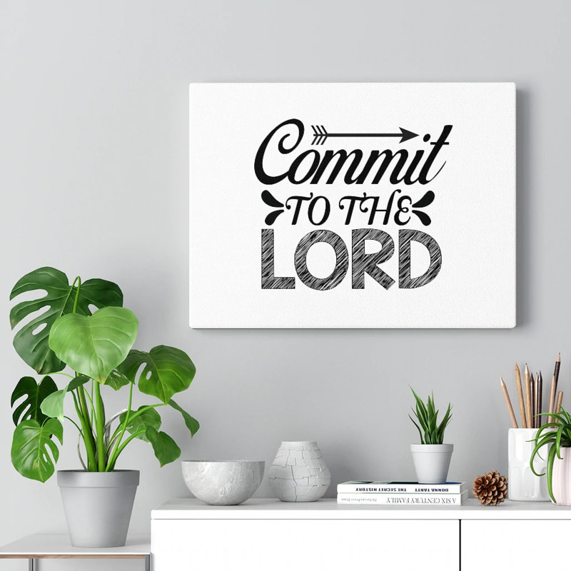 Commit to the Lord 1 Piece Wrapped Canvas Wall Art, 61cm H x 76cm W