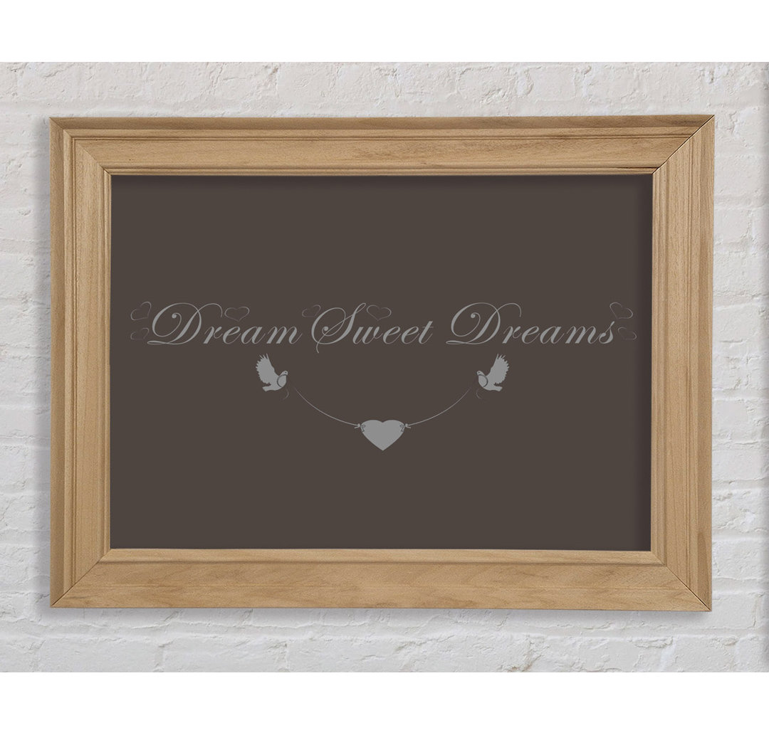 Dream Sweet Dreams Chocolate - Einzelne Bilderrahmen Kunstdrucke