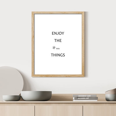 " Enjoy The Little Things "