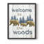 Welcome to the Woods, reproduction encadrée - bois massif-2003516593-2003516590