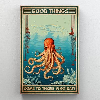 Good Things Come To Those Who Bait On Canvas Graphic Art -  Trinx, E6686F9D46244B738106B6471B1B9842