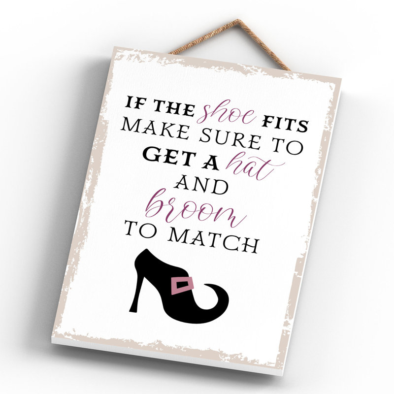Witch if the Shoe Fits Wooden Plaque, White, 28.5cm H x 18.5cm W x 0.9cm D