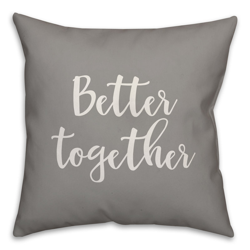  Better Together Throw Pillow, Gray, Pillow Cover & Insert