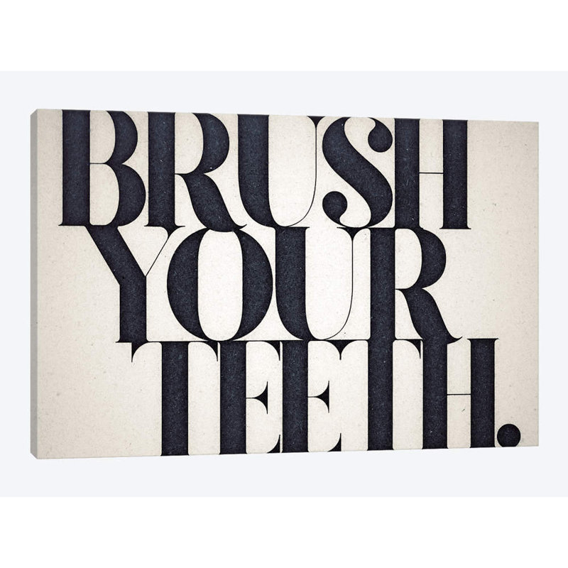 « brush your dents », art textuel sur toile, H 40 po x l 60 po x P 1,5 po