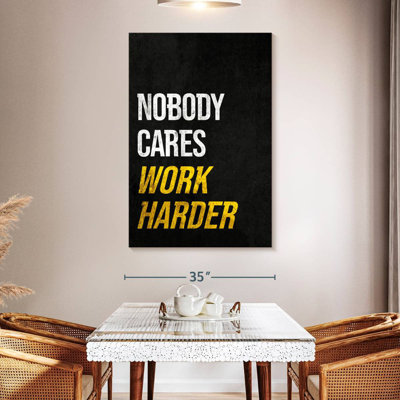 «None Cares So Work Harder»