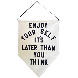 Toile suspendue «Enjoy Youourself It's Late Ensuite Think»