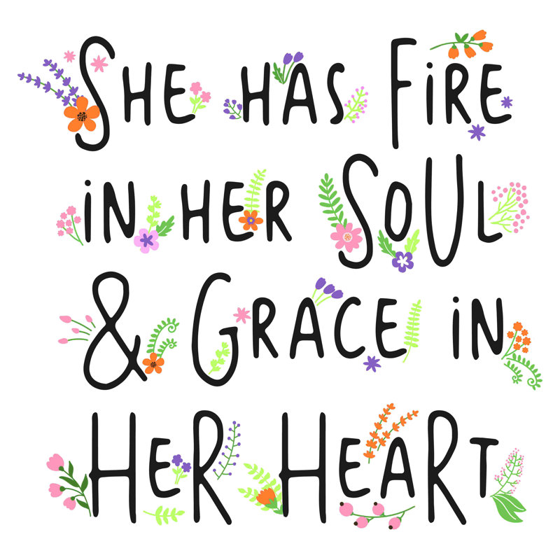 «She Has Fire in Her Sould and Grace in Ther Heart», art textuel sur toile tendue, H 30 po x l 30 po