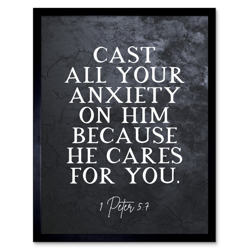 1 Peter 5:7 Cast All Your Anxiety On Him - Single Picture Frame Typography