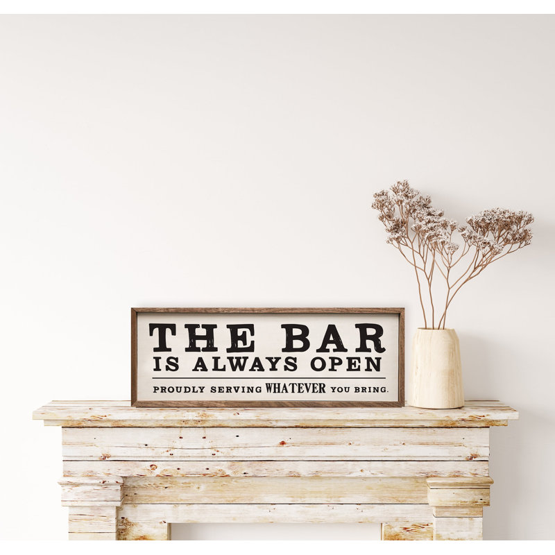 The Bar Is Always Open - blanc, H 4 po x l 12 po