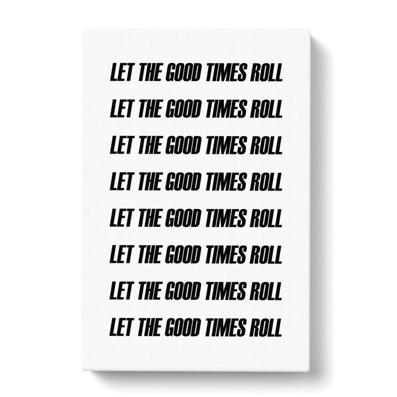 Let The Good Times Roll - Wrapped Canvas Print, 50cm H x 35cm W x 3cm D