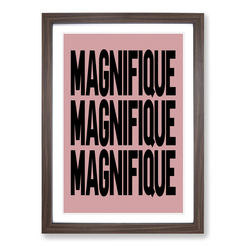 Magnifique Pink - Picture Frame Typography, 48cm H x 36cm W x 2cm D, Walnut Framed