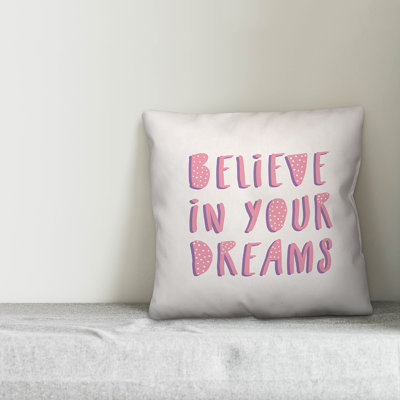  Believe in your Dreams Throw Pillow