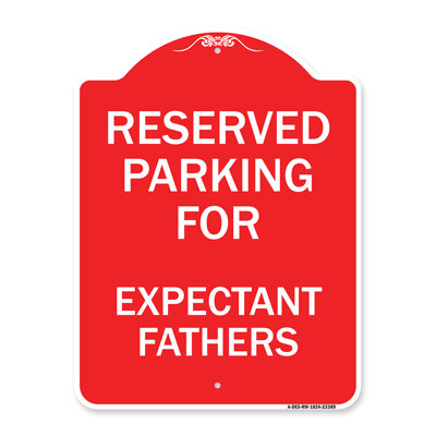 Enseigne Signmission Designer Series - Stationnement réservé aux pères enceintes | Panneau architectural rouge et blanc en aluminium de gros calibre 18 po x 24 po | Protégez votre entreprise et votre commune | Fabriqué aux États-Unis
