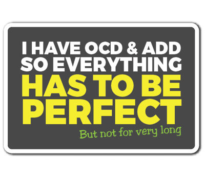 I Have Ocd & Add Decal Clean Neat Organized Anxiety Hyper