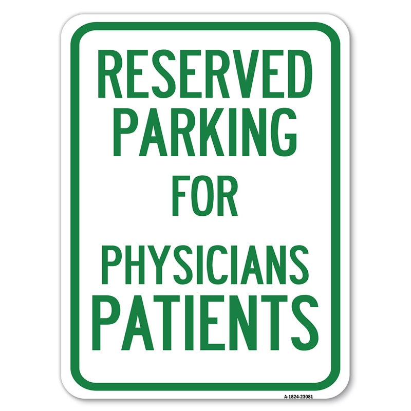 Reserved Parking For Physicians Patients/23081, 18" H x 24" W x 1" D