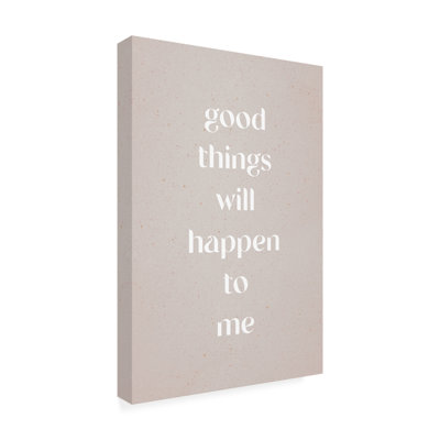 Bolog Uplusmestudio Good Things Will Happen To Me Canvas Art