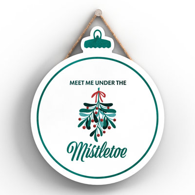 Xmas Meet Me Under the Mistletoe Wooden Bauble Plaque