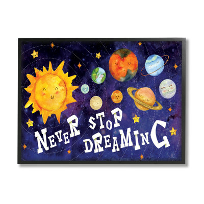 " Never Stop Dreaming Sentiments Happy Face Solar System " by ND Art