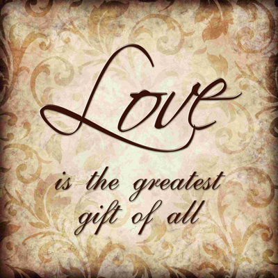 " Love Greatest Gift Scroll "