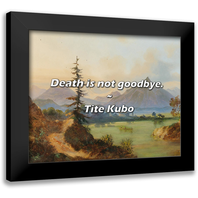 Tite Kubo Quote: Death is not goodbye.