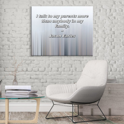 Astoria Grand Gallery Wrapped Canvas By Jason Earles: "I talk to my parents more than anybody in my f