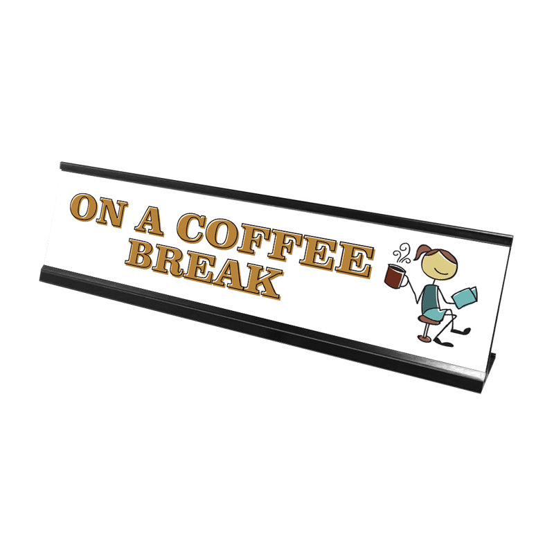 Plaque de bureau «On A Coffee Break»