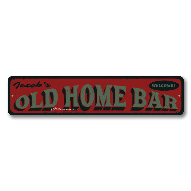 Welcome Old Home Bar Custom Aluminum Sign, 6" H x 24" W x 0.06" D