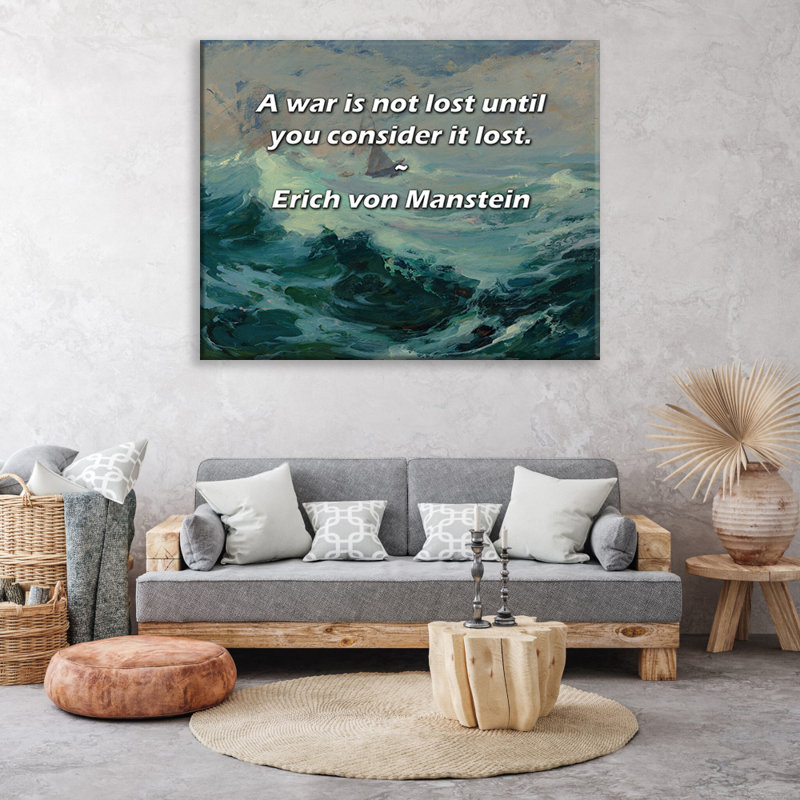 Latitude Run® Gallery Wrapped Canvas By Erich von Manstein: "A war is not lost until you consider it